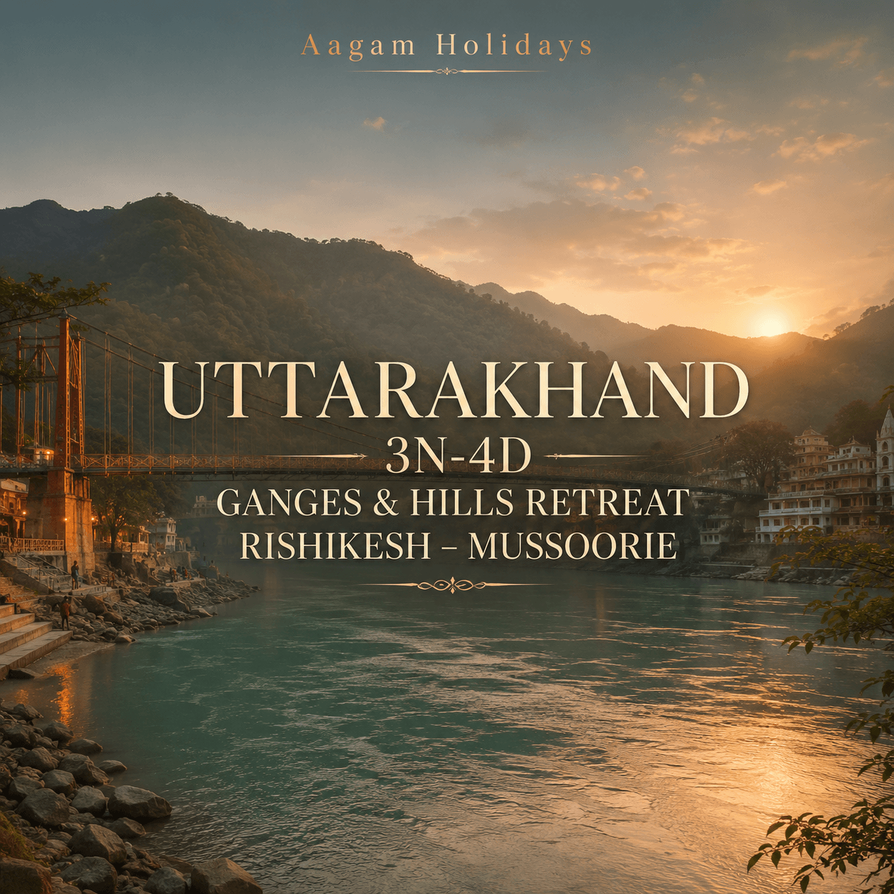 UTTARAKHAND | 3N-4D | GANGES & HILLS RETREAT | RISHIKESH – MUSSOORIE
