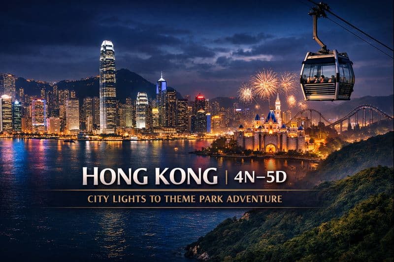 HONG KONG | 4N-5D | CITY LIGHTS TO THEME PARK ADVENTURE
