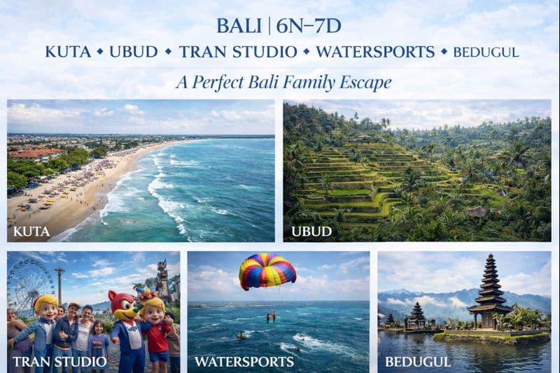 BALI | 6N–7D | KUTA ✦ UBUD ✦ TRAN STUDIO ✦ WATERSPORTS ✦ BEDUGUL A Perfect Bali Family Escape