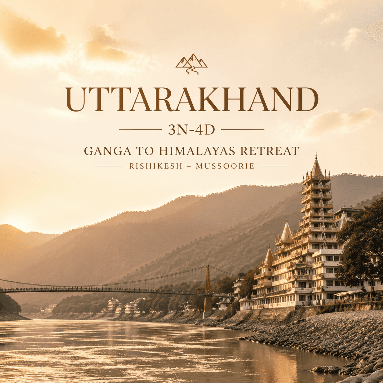 UTTARAKHAND | 3N-4D | GANGA TO HIMALAYAS RETREAT | RISHIKESH – MUSSOORIE