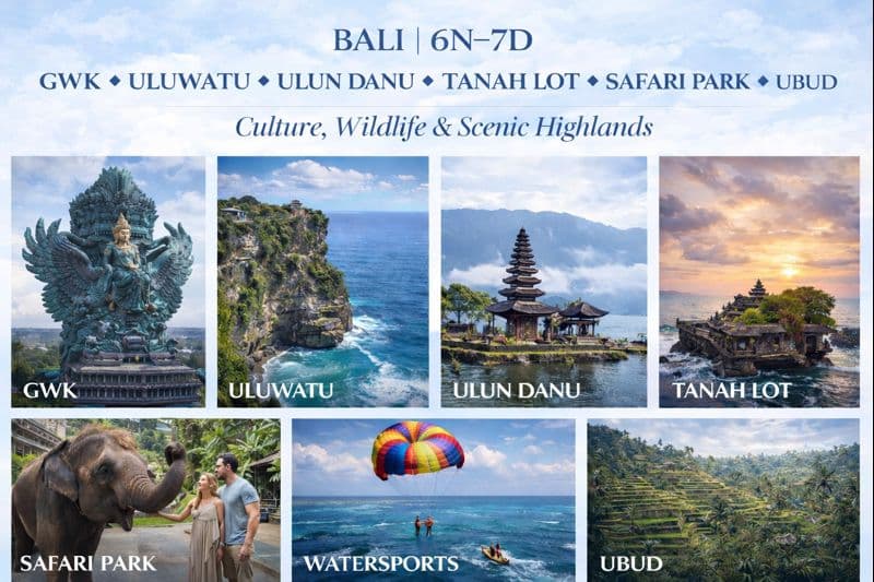 BALI | 6N–7D | GWK ✦ ULUWATU ✦ ULUN DANU ✦ TANAH LOT ✦ SAFARI PARK ✦ UBUD Culture, Wildlife & Scenic Highlands