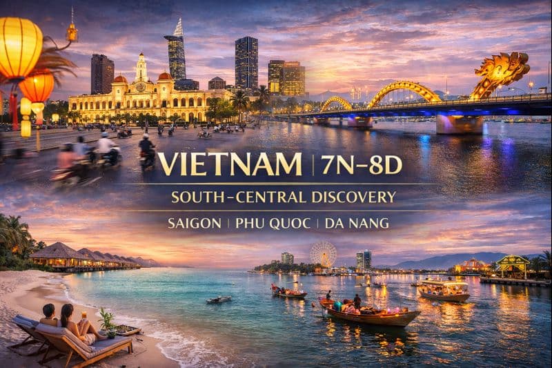 VIETNAM | 7N–8D | South–Central Discovery | Saigon • Phu Quoc • Da Nang