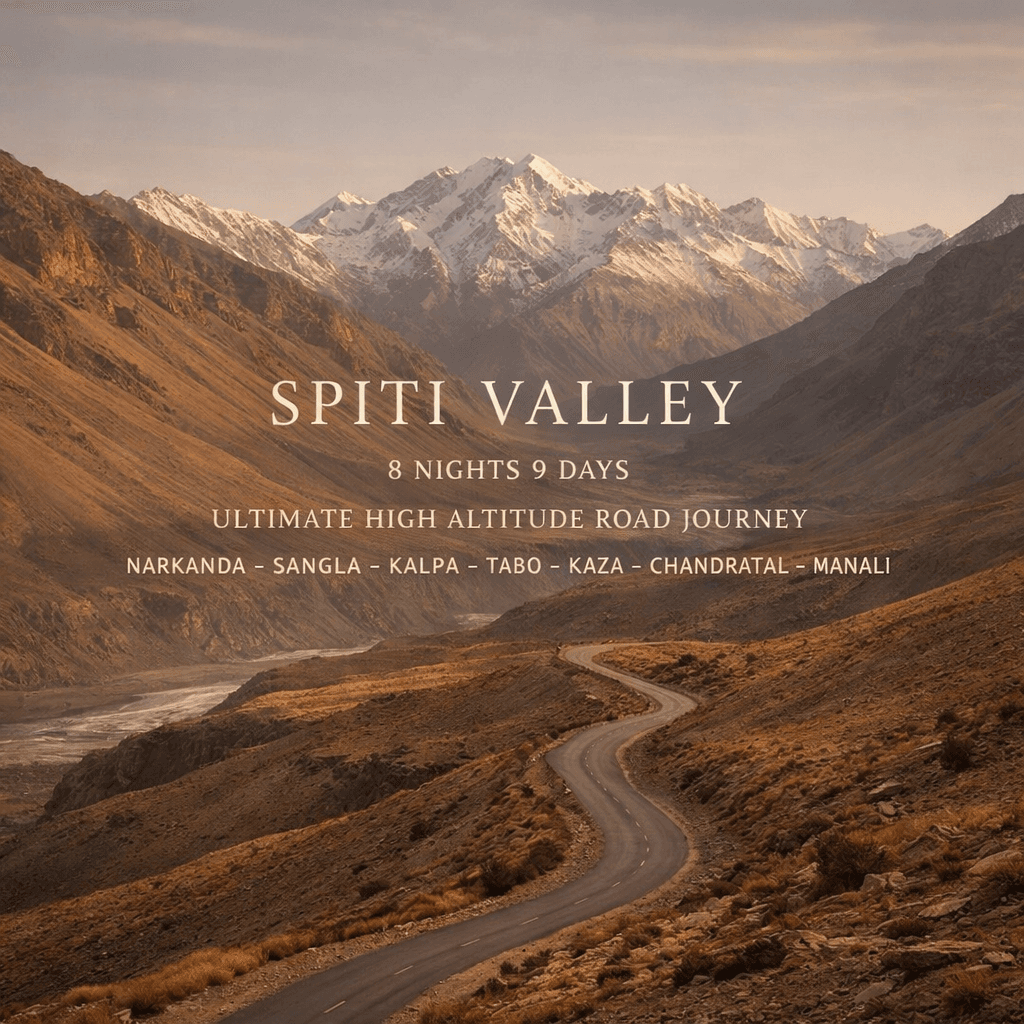 SPITI VALLEY | 8 NIGHTS 9 DAYS | ULTIMATE HIGH ALTITUDE ROAD JOURNEY | NARKANDA – SANGLA – KALPA – TABO – KAZA – CHANDRATAL – MANALI