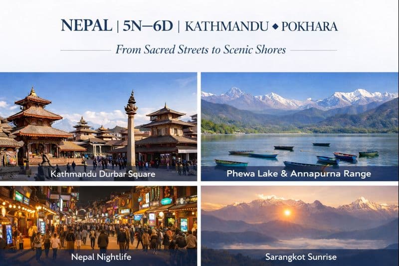 NEPAL | 5N–6D | KATHMANDU ✦ POKHARA From Sacred Streets to Scenic Shores