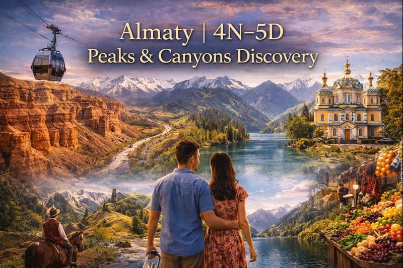 Almaty | 4N–5D Peaks & Canyons Discovery