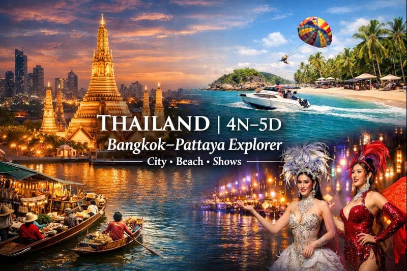 THAILAND | 4N–5D | Bangkok–Pattaya Explorer | City • Beach • Shows